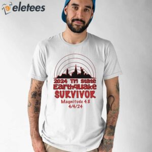 2024 Tri State Earthquake Survivor Magnitude 4.8 Shirt