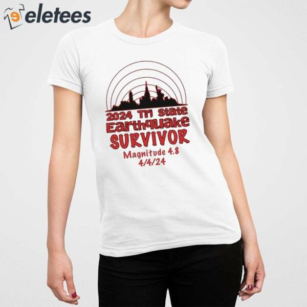 2024 Tri State Earthquake Survivor Magnitude 4.8 Shirt