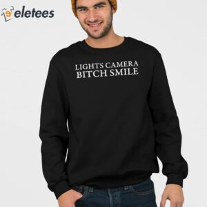 2Lights Camera Bitch Smile Shirt
