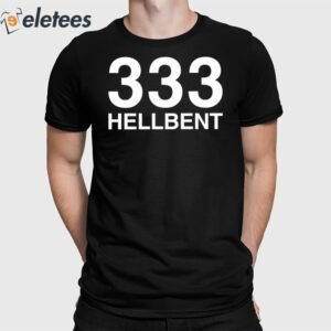 333 Hellbent Shirt