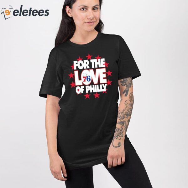 76ers For The Love Of Philly Shirt