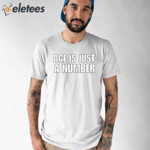 Age Is Just A Number Shirt 1