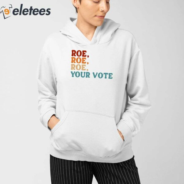 Angela Belcamino Roe Roe Roe Your Vote Shirt