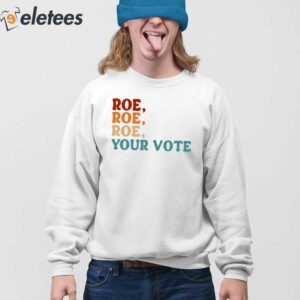 Angela Belcamino Roe Roe Roe Your Vote Shirt 4