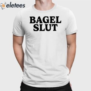 Bagel Slut Shirt