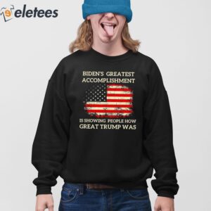 Biden's Greatest Accomplishment Is Showing People How Great Trump Was USA Flag Shirt 4