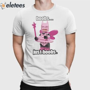 Boobs Just Boobs Shirt