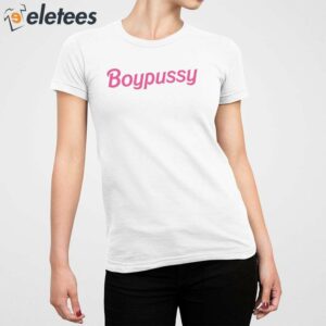 Boypussy Barbie Shirt 5