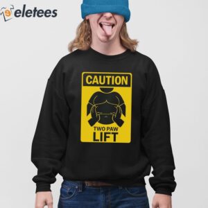 Caution Two Paw Lift Shirt 4