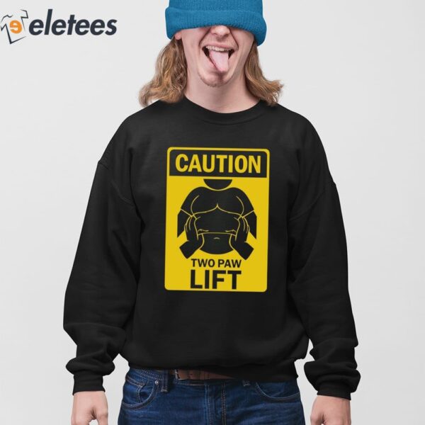 Caution Two Paw Lift Shirt