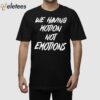 Chad Johnson We Having Motion Not Emotions Shirt