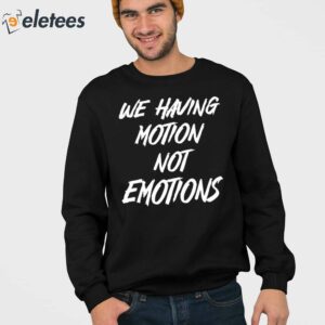 Chad Johnson We Having Motion Not Emotions Shirt 3
