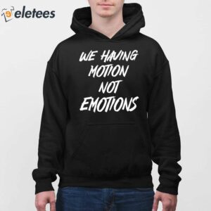 Chad Johnson We Having Motion Not Emotions Shirt 4