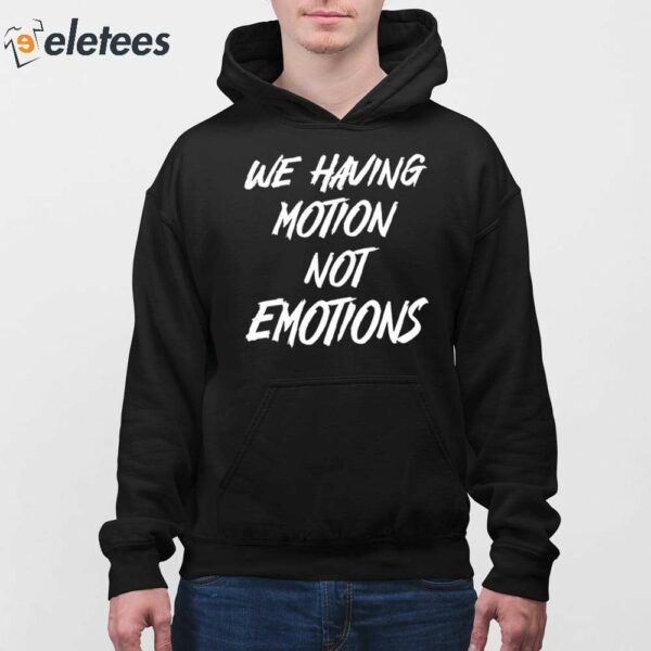Chad Johnson We Having Motion Not Emotions Shirt