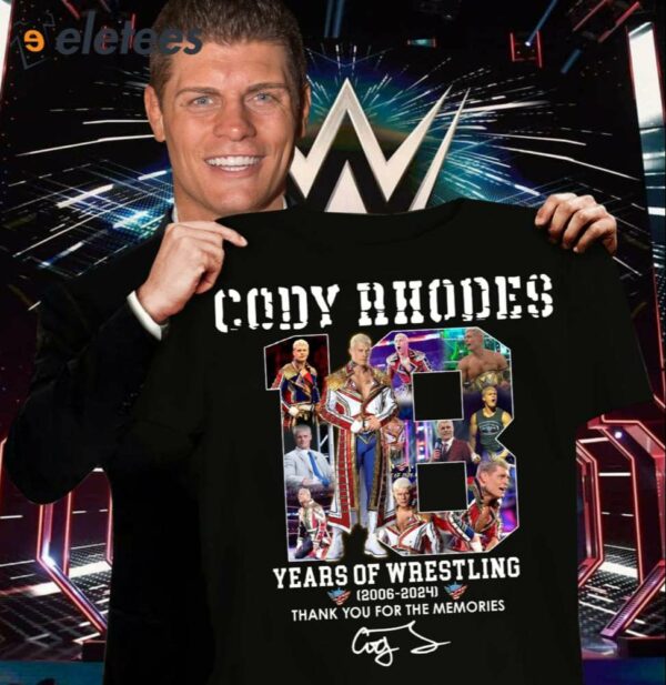 Cody Rhodes 18 Years Of Wrestling 2006-2024 Thank You For The Memories Shirt