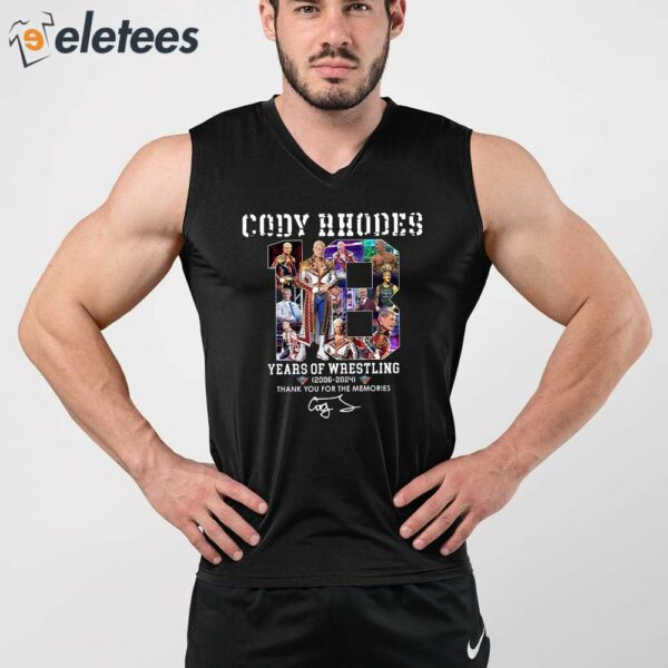 Cody Rhodes 18 Years Of Wrestling 2006-2024 Thank You For The Memories Shirt