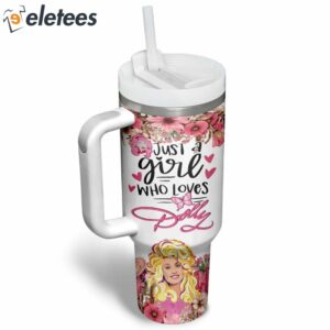 Dolly Parton Just A Girl Who Loves Stanley Tumbler2
