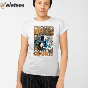 Down To Dunk If You Cant Bark With The Big Dogs Stay Off The Court Shirt 2