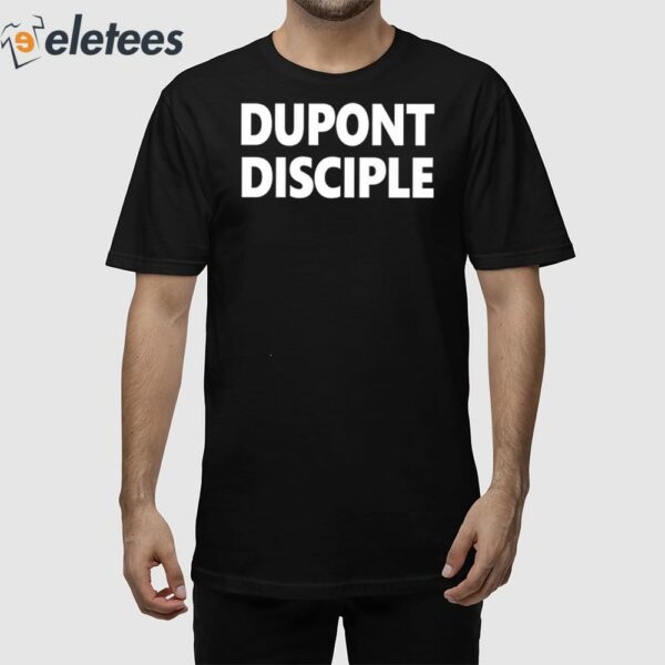 Dupont Disciple Shirt