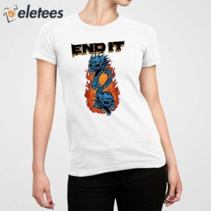 End It Dragons Shirt 2