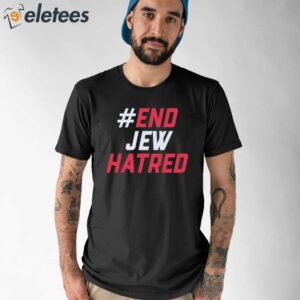 End Jew Hatred Shirt 1