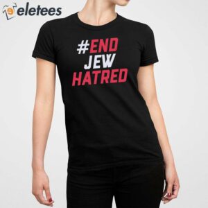 End Jew Hatred Shirt 2