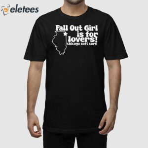 Fall Out Girl Is For Lovers Chicago Soft Core Shirt