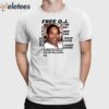 Free O.J Let The Juice Loose Not Guilty He Didn’t Do Most Of That Shit They Said He Did Shirt