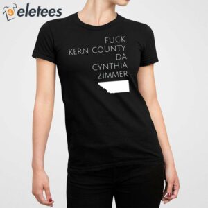 Fuck Kern County Da Cynthia Zimmer Shirt 4