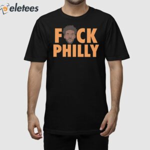 Fvck Philly Shirt