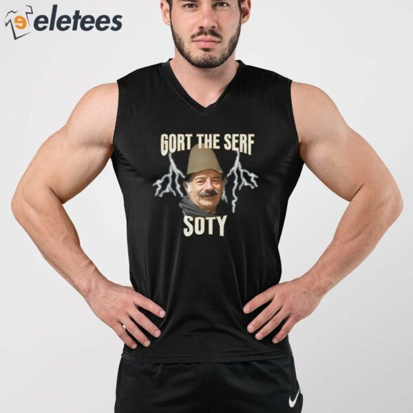 Gort The Serf Soty Shirt