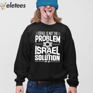 Hananya Naftali Israel Is Not The Problem Israel Solution Shirt 4