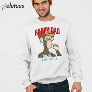 Happy Dad Hard Seltzer Shirt 3