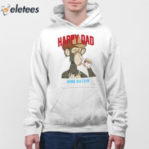 Happy Dad Hard Seltzer Shirt 4