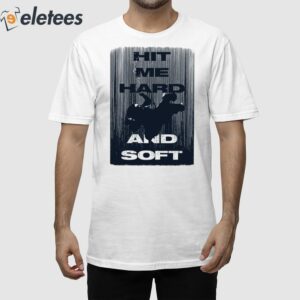 Hit Me Hard And Soft Shirt 1