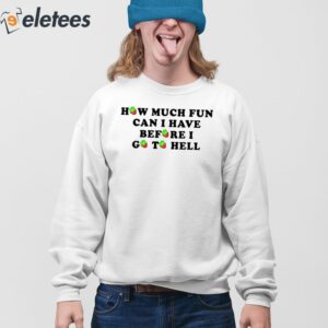 How Much Fun Can I Have Before I Go To Hell Strawberry Shirt 4