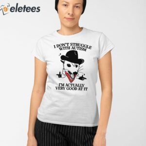 I Dont Struggle With Autism Cowboy Possum Shirt 2