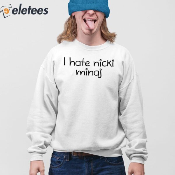 I Hate Nicki Minaj Shirt