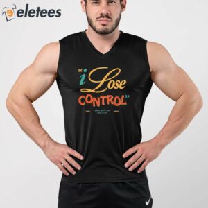 I Lose Control When Youre Not Next To Me Shirt 3