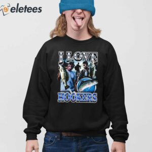 I Love Hookers Shirt 3