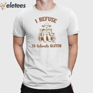 I Refuse To Tolerate Gluten Beer Shirt