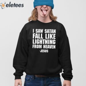 I Saw Satan Fall Like Lightning From Heaven Jesus Shirt 3