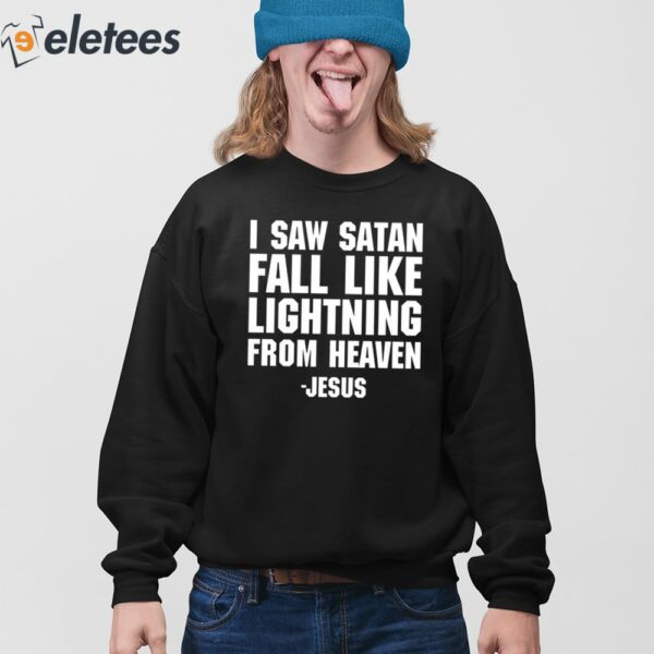 I Saw Satan Fall Like Lightning From Heaven Jesus Shirt