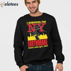 I Survived The Ny Earthquake Shirt Friday April 5th 2024 4