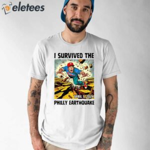 I Survived The Philly Earthquake Shirt 1