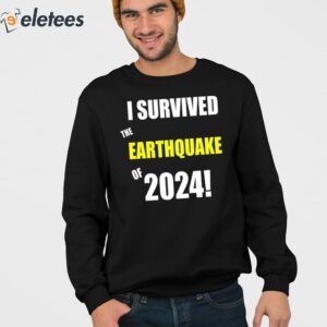 I Survived To Earthquake Of 2024 Shirt 4