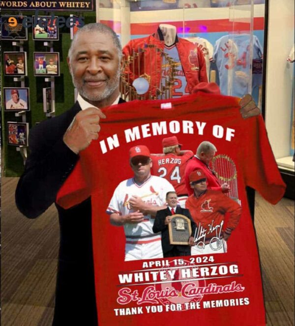 In Memory Of April 15 2024 Whitey Herzog Cardinals Thank You For The Memories Shirt