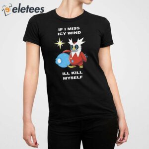 Iron Bundle If I Miss Icy Wind Ill Kill Myself Shirt 3