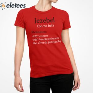 Jezebel Definition Any Woman Who Inconveniences The Church Patriarchy Shirt 2
