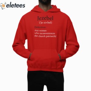 Jezebel Definition Any Woman Who Inconveniences The Church Patriarchy Shirt 3